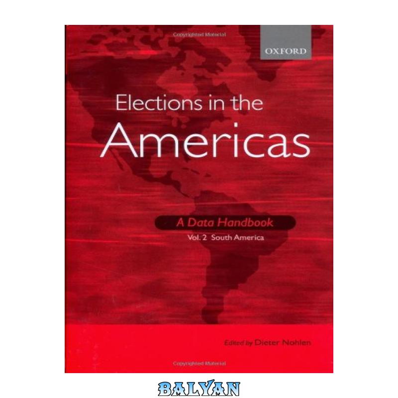 f4c772cfa7b87bffbcfc0a488b2c519a.jpg دانلود کتاب Elections in the Americas: A Data Handbook Volume 2: South America - تصویر 1