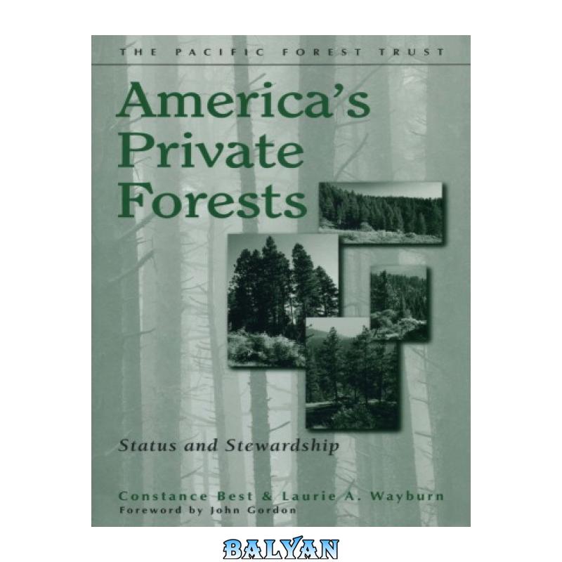 b9935e95e28b35ccd72be9b22159177b.jpg دانلود کتاب America's Private Forests: Status And Stewardship - تصویر 1