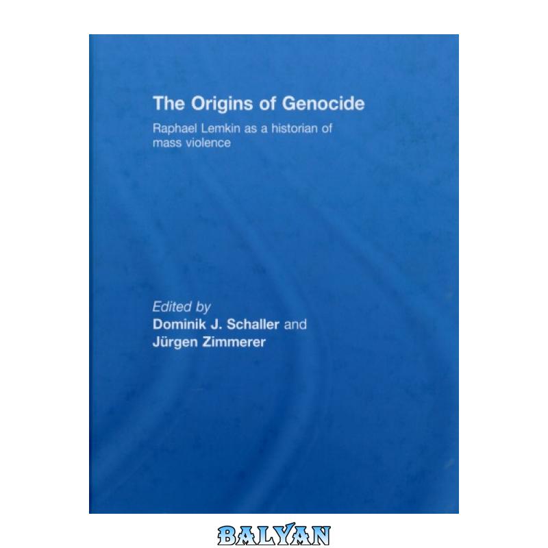 72a23e10a58e4b7d794124edb20fc437.jpg دانلود کتاب The Origins of Genocide: Raphael Lemkin as a historian of mass violence - تصویر 1