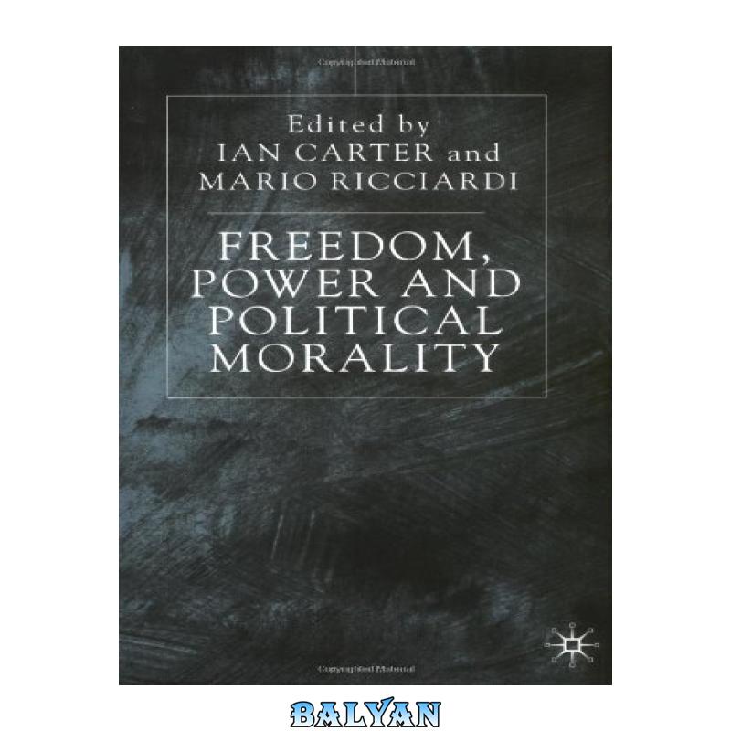 9531cd09183e86b2bd5050d6669a58cd-d.jpg دانلود کتاب Freedom, Power and Political Morality: Essays for Felix Oppenheim - تصویر 1