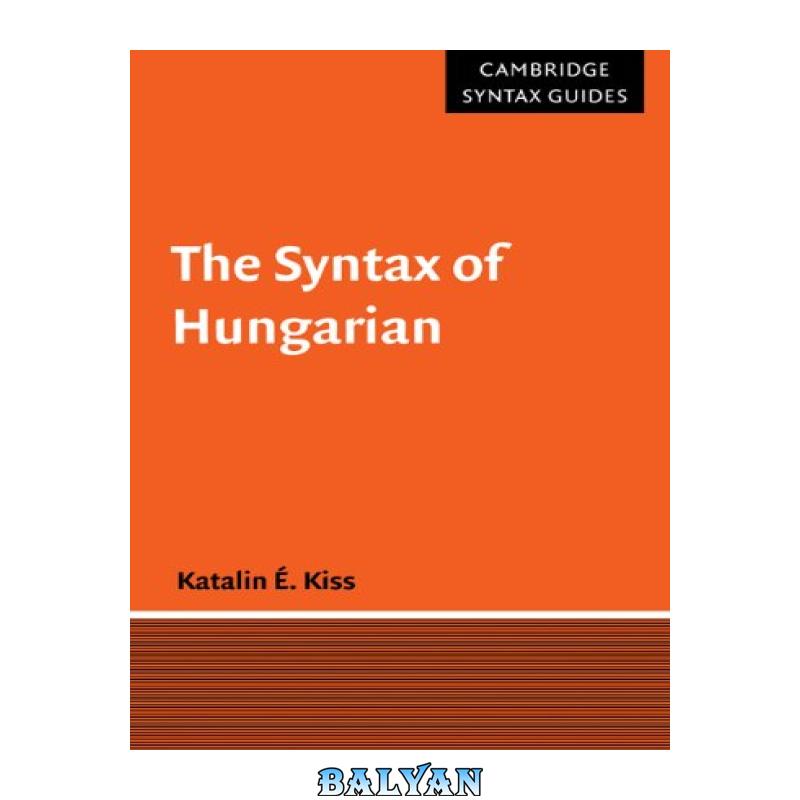 a7c96e911ac6e42e81a90582a3236759-d.jpg دانلود کتاب The Syntax of Hungarian - تصویر 1