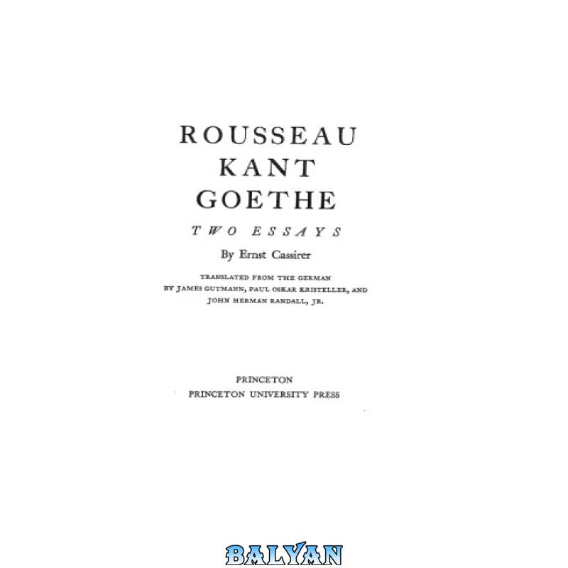 773312ac33e11c0b979b27c7772e033c-g.jpg دانلود کتاب Rousseau, Kant, Goethe: Two Essays - تصویر 1