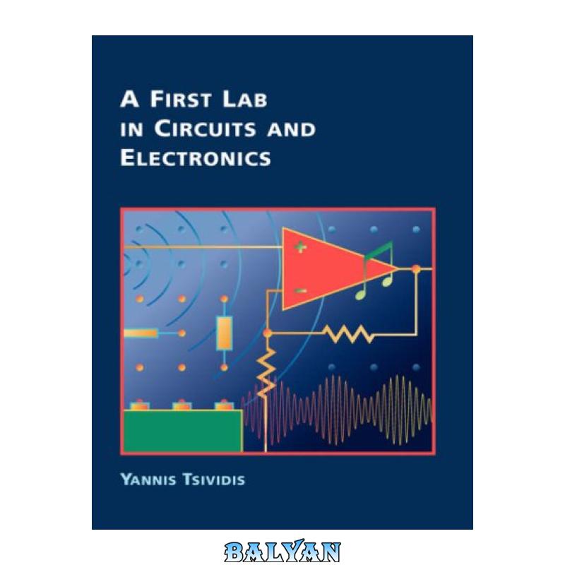 299c6b324f0c8fc462e1e07ef90fe5a3-d.jpg دانلود کتاب A First Lab in Circuits and Electronics - تصویر 1