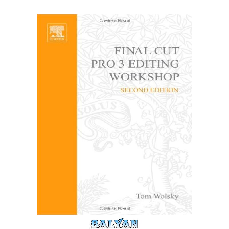 8d08234c13aee1f1a2e298c9deda91ff-d.jpg دانلود کتاب Final Cut Pro 3 Editing Workshop (2nd Edition) - تصویر 1